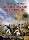 History of the War in the Peninsular and the South of France from the Year 1807 to the Year 1814 Vol. 1 - eBook