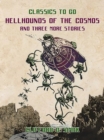 Hellhounds Of The Cosmos and three more stories - eBook