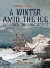 Amid The Ice And Other Thrilling Stories - eBook