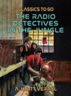 The Radio Detectives In The Jungle - eBook