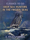 Deep Sea Hunters In The Frozen Sea - eBook