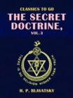The Secret Doctrine, Vol. 3 - eBook