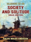 Society and Solitude Twelve Chapters - eBook