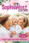 Schutz und Sicherheit gefunden : Sophienlust Extra 74 - Familienroman - eBook
