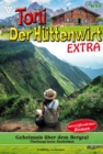 Geheimnis uber dem Bergtal : Toni der Huttenwirt Extra 69 - Heimatroman - eBook