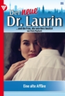 Eine alte Affare? : Der neue Dr. Laurin 86 - Arztroman - eBook