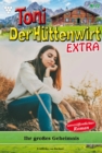 Ihr groes Geheimnis : Toni der Huttenwirt Extra 72 - Heimatroman - eBook