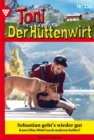 Sebastian geht's wieder gut : Toni der Huttenwirt 330 - Heimatroman - eBook