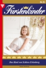 Das Kind  von Schloss Erlenberg : Furstenkinder 75 - Adelsroman - eBook