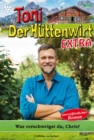 Was verschweigst du, Chris? : Toni der Huttenwirt Extra 74 - Heimatroman - eBook