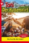 Ein Fest fur die Liebe? - Unveroffentlichter Roman : Toni der Huttenwirt 343 - Heimatroman - eBook