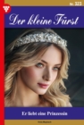 Er liebt eine Prinzessin : Der kleine Furst 323 - Adelsroman - eBook