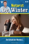 Die Schuld der Monika L. : Notarzt Dr. Winter 44 - Arztroman - eBook