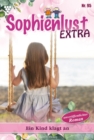 Ein Kind klagt an : Sophienlust Extra 95 - Familienroman - eBook