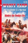Rinder fur Dodge City : Wyatt Earp 278 - Western - eBook