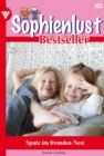 Spatz im fremden Nest : Sophienlust Bestseller 103 - Familienroman - eBook