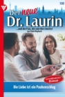 Die Liebe ist ein Paukenschlag! : Der neue Dr. Laurin 100 - Arztroman - eBook