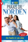 Die Familie ist sein Leben : Die neue Praxis Dr. Norden 43 - Arztserie - eBook