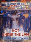 Not Under The Law - eBook