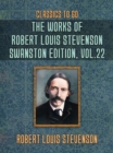 The Works of Robert Louis Stevenson - Swanston Edition, Vol 22 - eBook