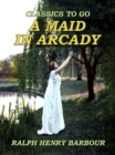 A Maid In Arcady - eBook