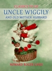 Uncle Wiggily and Old Mother Hubbard - eBook