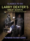 Larry Dexter's Great Search, Or The Hunt For The Missing Millionaire - eBook