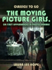 The Moving Picture Girls, Or First Appearances In Photo Dramas - eBook