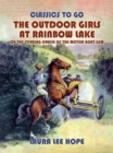 The Outdoor Girls At Rainbow Lake, Or The Stirring Cruise Of The Motor Boat Gem - eBook