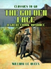 The Golden Face: A Great 'Crook' Romance - eBook