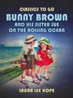Bunny Brown and His Sister Sue on the Rolling Ocean - eBook