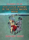 Five Little Peppers in the little Brown House - eBook