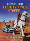 Destiny Times Three - eBook