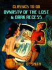 Dynasty of the Lost & Dark Recess - eBook