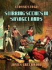 Stirring Scenes In Savage Lands - eBook