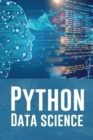 PYTHON DATA SCIENCE : A Practical Guide to Mastering Python for Data Science and Artificial Intelligence (2023 Beginner Crash Course) - eBook
