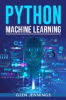 PYTHON MACHINE LEARNING : A Comprehensive Guide to Building Intelligent Applications with Python (2023 Beginner Crash Course) - eBook