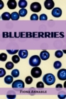 BLUEBERRIES : From Superfood to Scrumptious Delights (2023 Guide for Beginners) - eBook