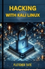 HACKING WITH KALI LINUX : A Practical Guide to Ethical Hacking and Penetration Testing (2024 Novice Crash Course) - eBook