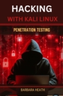 HACKING WITH KALI LINUX PENETRATION TESTING : Mastering Ethical Hacking Techniques with Kali Linux (2024 Guide for Beginners) - eBook