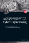 Ransomware und Cyber-Erpressung : Das Praxishandbuch fur IT- und Systemverantwortliche - eBook