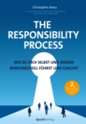 The Responsibility Process : Wie du dich selbst und andere wirkungsvoll fuhrst und coachst - eBook