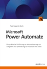 Microsoft Power Automate : Die praktische Einfuhrung zur Automatisierung von Aufgaben und Optimierung von Prozessen mit Flows - eBook