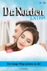 Der lange Weg zuruck zu dir : Dr. Norden Extra 139 - Arztroman - eBook
