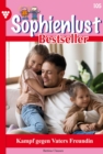 Kampf gegen Vaters Freundin : Sophienlust Bestseller 105 - Familienroman - eBook