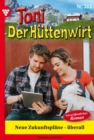 Neue Zukunftsplane - uberall : Toni der Huttenwirt 383 - Heimatroman - eBook