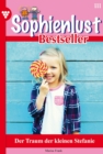 Der Traum der kleinen Stefanie : Sophienlust Bestseller 111 - Familienroman - eBook