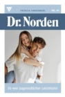 Es war jugendlicher Leichtsinn : Dr. Norden 49 - Arztroman - eBook