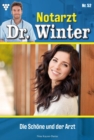 Die Schone und der Arzt : Notarzt Dr. Winter 52 - Arztroman - eBook