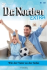 Wie der Vater so der Sohn : Dr. Norden Extra 147 - Arztroman - eBook